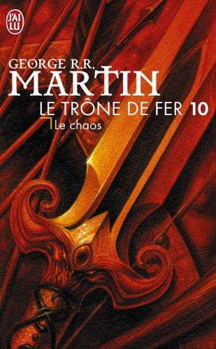 Le trône de fer. Vol. 10. Le chaos