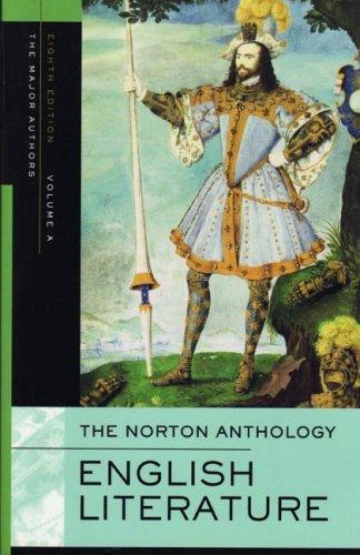 The Norton Anthology of English Literature Major Authors Edition: The Middle Ages Through the Restoration And the Eighteenth Century