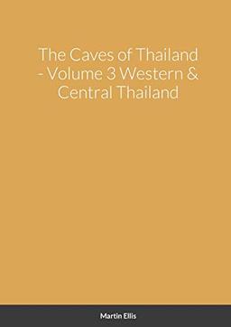 The Caves of Western & Central Thailand