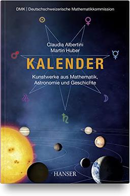 Kalender – Kunstwerke aus Mathematik, Astronomie und Geschichte