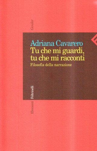 Tu che mi guardi, tu che mi racconti. Filosofia della narrazione