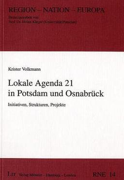 Lokale Agenda 21 in Potsdam und Osnabrück: Initiativen, Strukturen, Projekte