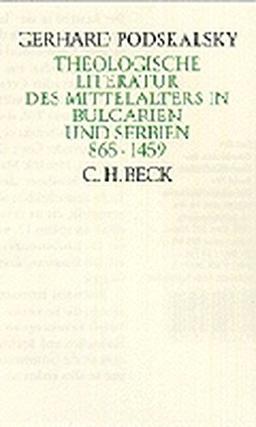 Theologische Literatur des Mittelalters: in Bulgarien und Serbien 865-1459