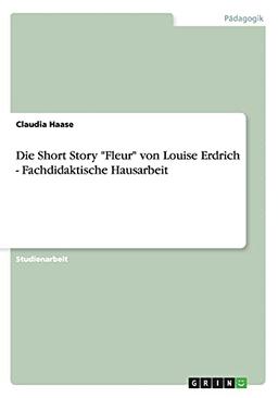 Die Short Story "Fleur" von Louise Erdrich - Fachdidaktische Hausarbeit