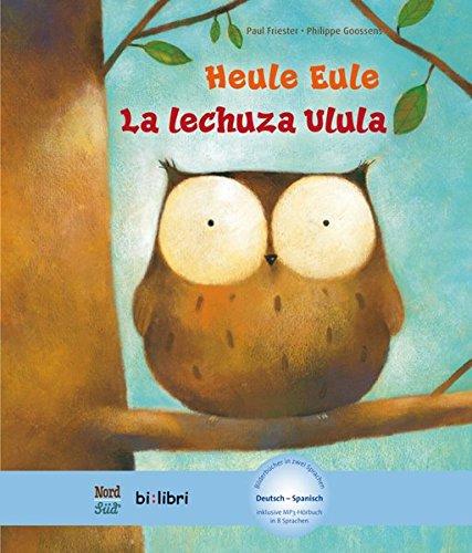 Heule Eule: Kinderbuch Deutsch-Spanisch mit MP3-Hörbuch als Download