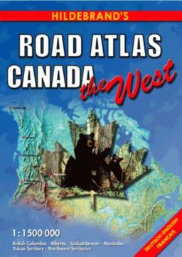 Hildebrand's Road-Atlas Canada, The West: General Maps 1 : 7 000 000, Regional Maps 1 : 1 500 000, Area Maps in Various Scales, City Maps, Special ... französisch (USA & Canada - Road Atlases)