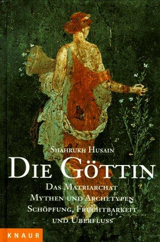 Die Göttin. Das Matriarchat. Magische Kräfte. Ekstase und Heilung