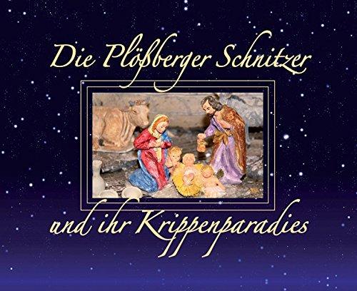 Die Plößberger Schnitzer und ihr Krippenparadies