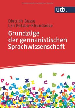 Grundzüge der germanistischen Sprachwissenschaft: Eine Einführung