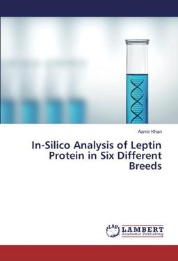 In-Silico Analysis of Leptin Protein in Six Different Breeds