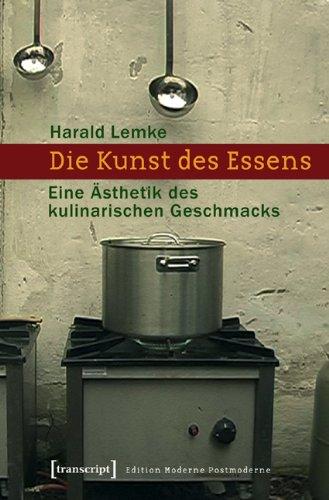 Die Kunst des Essens: Eine Ästhetik des kulinarischen Geschmacks