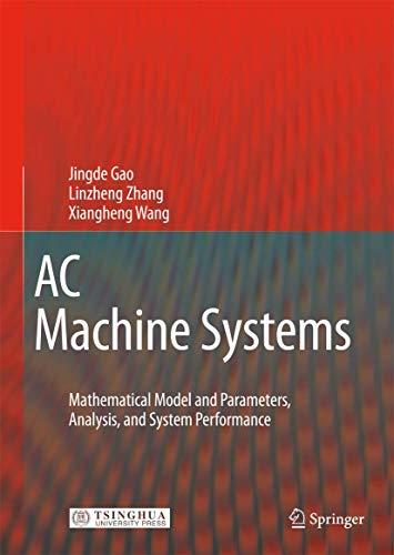 AC Machine Systems: Mathematical Model and Parameters, Analysis, and System Performance