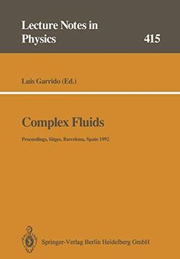 Complex Fluids: Proceedings of the XII Sitges Conference, Sitges, Barcelona, Spain, 1–5 June 1992 (Lecture Notes in Physics, 415, Band 415)