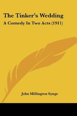 The Tinker's Wedding: A Comedy In Two Acts (1911)