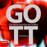 Gott. Eine kleine Geschichte des Größten. 4 CDs