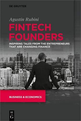 Fintech Founders: Inspiring Tales from the Entrepreneurs that are Changing Finance