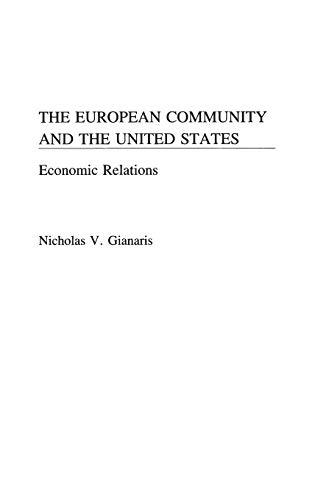 The European Community and the United States: Economic Relations (Contributions in Economics & Economic History)