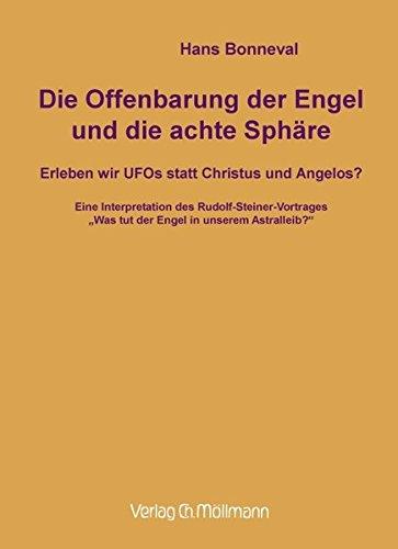 Die Offenbarung der Engel und die achte Sphäre: Erleben wir Ufos statt Christus und Angelos