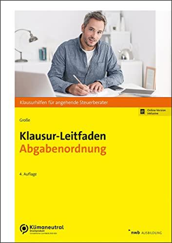 Klausur-Leitfaden Abgabenordnung (Klausurhilfen für angehende Steuerberater)