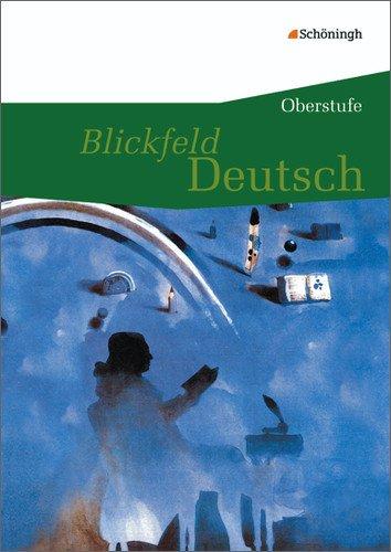 Blickfeld Deutsch Oberstufe - Ausgabe 2010: Blickfeld Deutsch - Oberstufe: Schülerband (gebundener Einband)