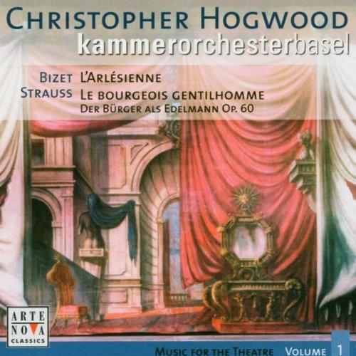 Music for the Theatre Vol.1 (Bizet - L'Arlésienne · Strauss - Der Bürger als Edelmann, Op. 60) / kammerorchestrabasel · Hogwood