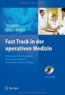 Fast Track in der operativen Medizin: Perioperative Behandlungspfade für Chirurgie, Anästhesie, Gynäkologie, Urologie und Pflege