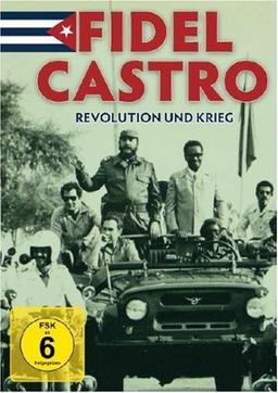 Fidel Castro - Revolution & Krieg