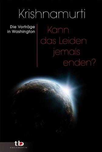 Kann das Leiden jemals enden? -: Die Vorträge in Washington