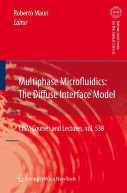 Multiphase Microfluidics: The Diffuse Interface Model (CISM International Centre for Mechanical Sciences)