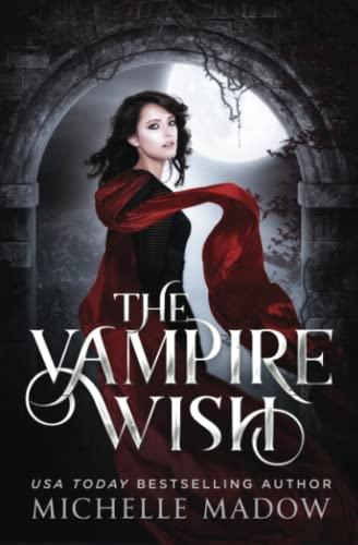 The Vampire Wish (Dark World: The Vampire Wish, Band 1)