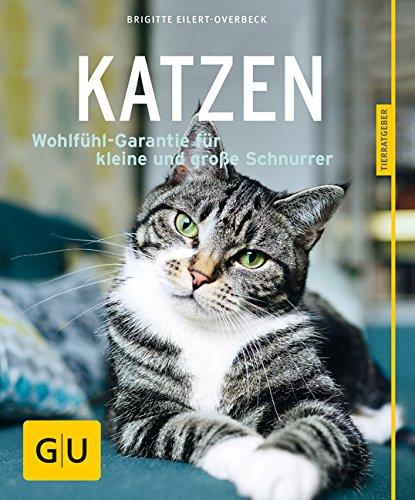 Katzen: Wohlfühl-Garantie für kleine und große Schnurrer (GU Tierratgeber)