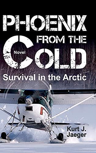 PHOENIX FROM THE COLD: Survival in the Arctic