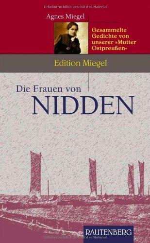 Edition Miegel - Die Frauen von NIDDEN - Gesammelte Gedichte von unserer 'Mutter Ostpreußen' - RAUTENBERG Verlag