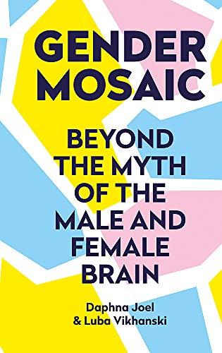 Gender Mosaic: Beyond the myth of the male and female brain