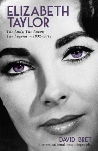 Elizabeth Taylor: The Lady, The Lover, The Legend - 1932-2011