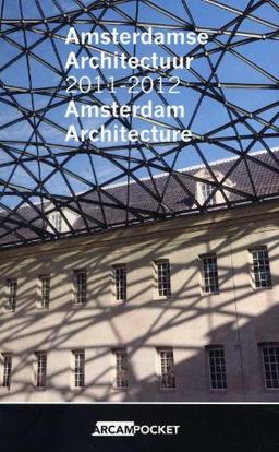 Amsterdam Architecture 2011-2012. Arcam 25 (ARCAM pocket, Band 25)