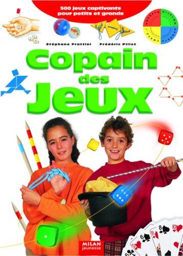 Copain des jeux : 500 jeux captivants pour petits et grands