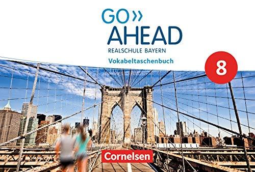 Go Ahead - Realschule Bayern 2017: 8. Jahrgangsstufe - Vokabeltaschenbuch