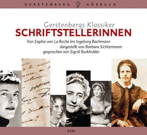 Gerstenbergs Klassiker Schriftstellerinnen: Von Sophie von La Roche bis Ingeborg Bachmann