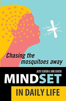 Mindset in daily life: Chasing the mosquitoes away