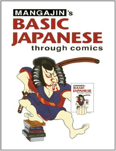 Basic Japanese Through Comics Part 1: Compilation Of The First 24 Basic Japanese Columns From Mangajin Magazine: v. 1