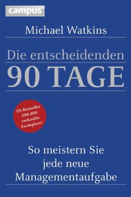 Die entscheidenden 90 Tage: So meistern Sie jede neue Managementaufgabe