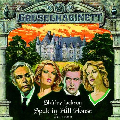 Gruselkabinett, Folge 8: Spuk in Hill House, Teil 1 von 2