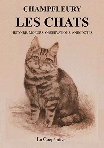 Les chats : histoire, moeurs, observations, anecdotes