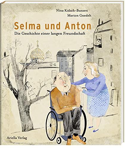 Selma und Anton: Die Geschichte einer langen Freundschaft