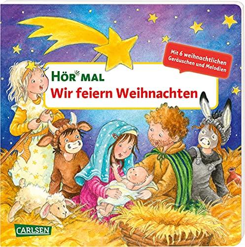 Hör mal (Soundbuch): Wir feiern Weihnachten: Zum Hören, Schauen und Mitmachen ab 2 Jahren. Die Weihnachtsgeschichte als Krippenspiel erzählt. Mit sechs weihnachtlichen Geräuschen und Melodien