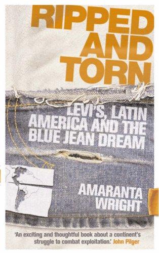 Ripped and Torn: Levi's, Latin America and the Blue Jean Dream