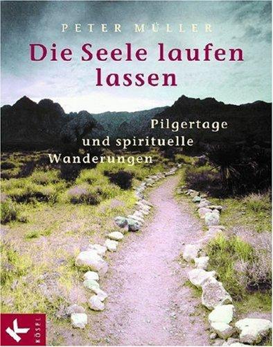 Die Seele laufen lassen: Pilgertage und spirituelle Wanderungen