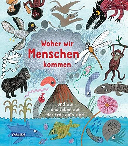 Woher wir Menschen kommen: und wie das Leben auf der Erde entstand - Die Geschichte der Evolution für Kinder erklärt