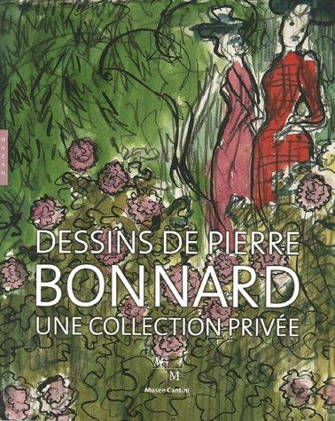 Dessins de Pierre Bonnard : une collection privée : exposition, Marseille, Musée Cantini, du 12 mai au 2 septembre 2007